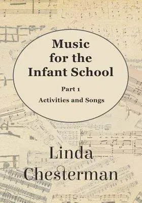 Music for the Infant School - Part 1 - Activities and Songs