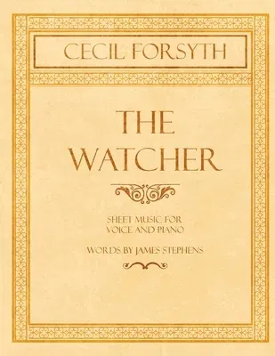 The Watcher - Sheet Music for Vocals and Piano - Words by James Stephens