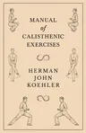 Manual of Calisthenic Exercises