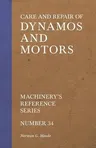 Care and Repair of Dynamos and Motors - Machinery's Reference Series - Number 34