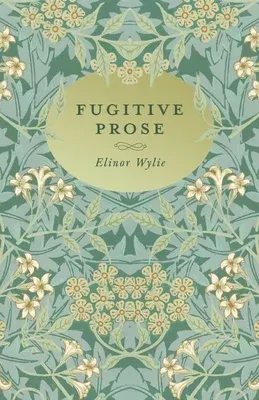 Fugitive Prose: With an Essay By Martha Elizabeth Johnson