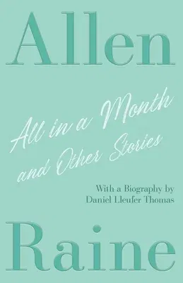 All in a Month and Other Stories: With a Biography by Daniel Lleufer Thomas