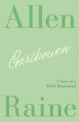 Garthowen: A Story of a Welsh Homestead