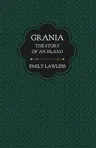 Grania - The Story of an Island: With an Introductory Chapter by Helen Edith Sichel