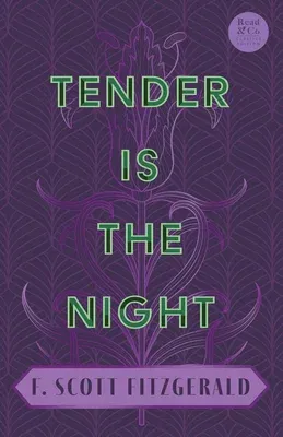 Tender Is the Night: With the Introductory Essay 'The Jazz Age Literature of the Lost Generation' (Read & Co. Classics Edition) (Read & Co. Classics)