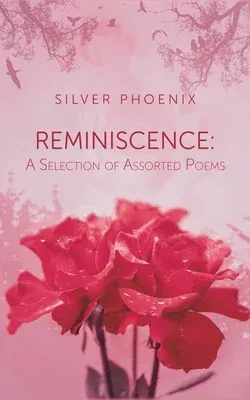 Reminiscence: A Selection of Assorted Poems