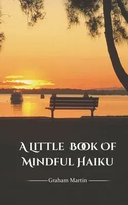 A Little Book of Mindful Haiku