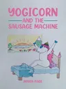 Yogicorn and the Sausage Machine