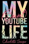 My [Secret] YouTube Life