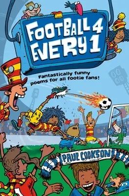 Football 4 Every 1: Fantastically Funny Poems for All Footie Fans