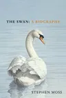 The Swan: A Biography