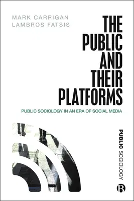 The Public and Their Platforms: Public Sociology in an Era of Social Media