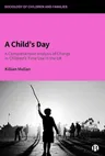 A Child's Day: A Comprehensive Analysis of Change in Children's Time Use in the UK