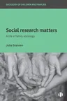 Social Research Matters: A Life in Family Sociology