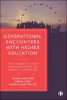 Generational Encounters with Higher Education: The Academic-Student Relationship and the University Experience