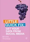 Get Your Data from Social Media: Little Quick Fix