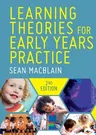 Learning Theories for Early Years Practice