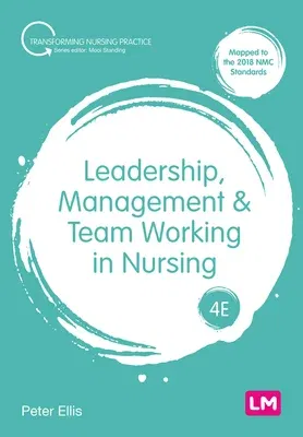 Leadership, Management and Team Working in Nursing (Fourth (Revised and Updated Edition))