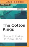 The Cotton Kings: Capitalism and Corruption in Turn-Of-The-Century New York and New Orleans