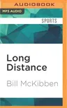 Long Distance: Testing the Limits of Body and Spirit in a Year of Living Strenuously