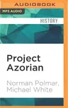 Project Azorian: The CIA and the Raising of the K-129