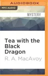 Tea with the Black Dragon