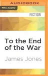 To the End of the War
