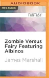 Zombie Versus Fairy Featuring Albinos