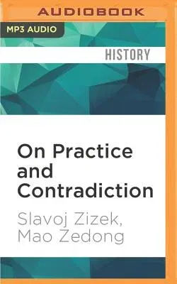 On Practice and Contradiction: Slavoj Zizek Presents Mao