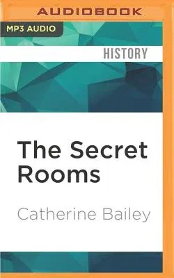 The Secret Rooms: A True Gothic Mystery