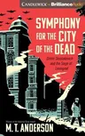 Symphony for the City of the Dead: Dmitri Shostakovich and the Siege of Leningrad