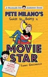 Pete Milano's Guide to Being a Movie Star