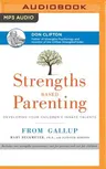 Strengths Based Parenting: Developing Your Children's Innate Talents