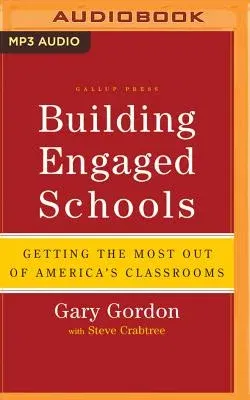 Building Engaged Schools: Getting the Most Out of America's Classrooms