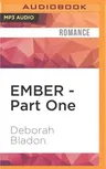 Ember - Part One