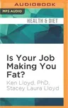 Is Your Job Making You Fat?: How to Lose the Office 15...and More!