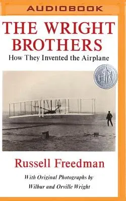 The Wright Brothers: How They Invented the Airplane