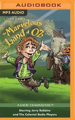 The Marvelous Land of Oz: A Radio Dramatization