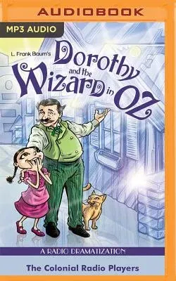 Dorothy and the Wizard in Oz: A Radio Dramatization