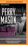 Perry Mason and the Case of the Lucky Legs: A Radio Dramatization