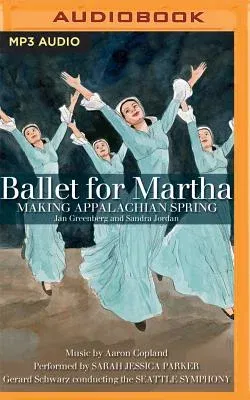 Ballet for Martha: Making Appalachian Spring