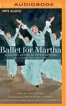 Ballet for Martha: Making Appalachian Spring