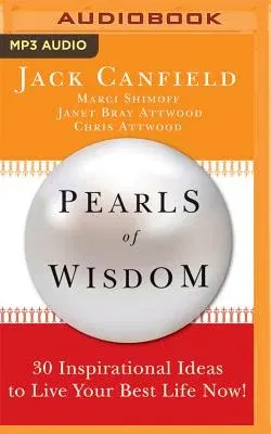 Pearls of Wisdom: 30 Inspirational Ideas to Live Your Best Life Now!