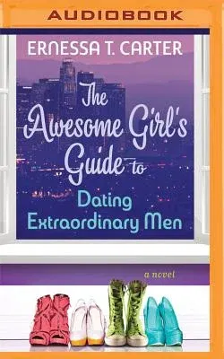 The Awesome Girl's Guide to Dating Extraordinary Men