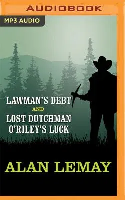 Lawman's Debt and Lost Dutchman O'Riley's Luck