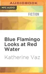 Blue Flamingo Looks at Red Water