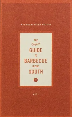 Wildsam Field Guides: Southern Barbecue