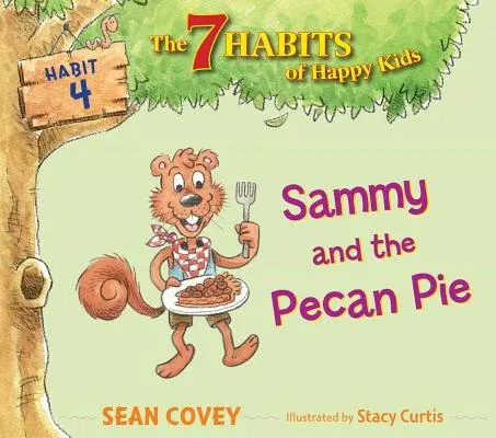 Sammy and the Pecan Pie: Habit 4 (Reprint)