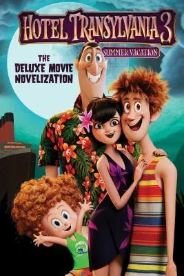 Hotel Transylvania 3: The Deluxe Movie Novelization