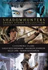 Shadowhunters Short Story Collection (Boxed Set): The Bane Chronicles; Tales from the Shadowhunter Academy; Ghosts of the Shadow Market (Boxed Set)